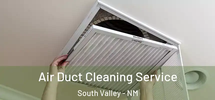 Air Duct Cleaning Service South Valley - NM