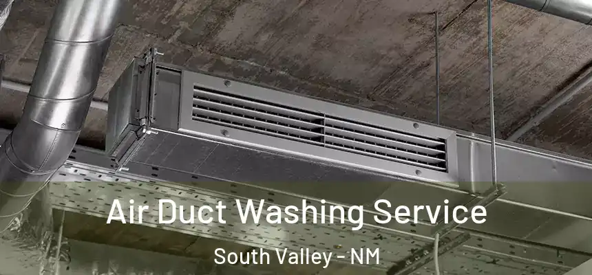  Air Duct Washing Service South Valley - NM