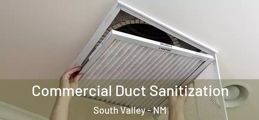 Commercial Duct Sanitization South Valley - NM
