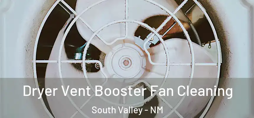 Dryer Vent Booster Fan Cleaning South Valley - NM