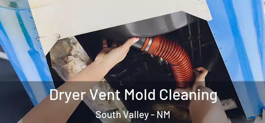  Dryer Vent Mold Cleaning South Valley - NM