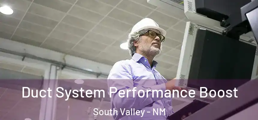  Duct System Performance Boost South Valley - NM