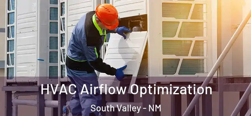  HVAC Airflow Optimization South Valley - NM