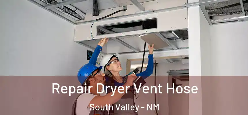 Repair Dryer Vent Hose South Valley - NM