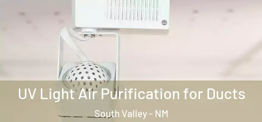 UV Light Air Purification for Ducts South Valley - NM