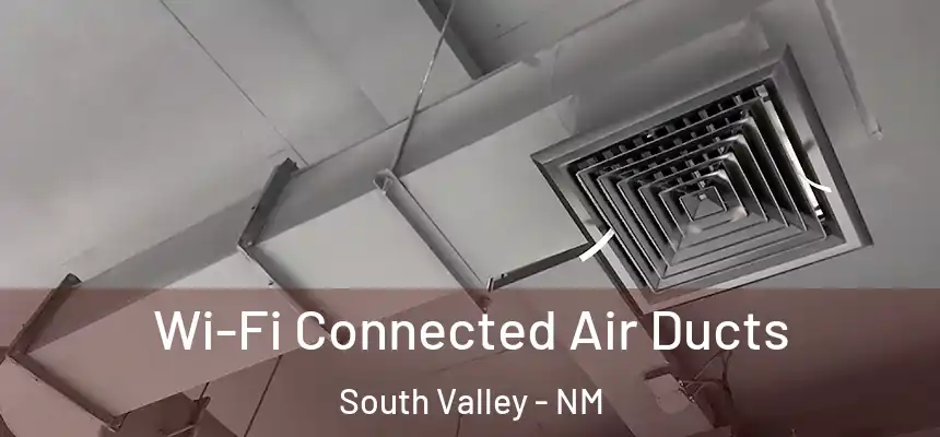 Wi-Fi Connected Air Ducts South Valley - NM